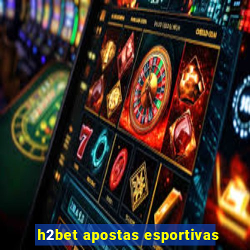 h2bet apostas esportivas